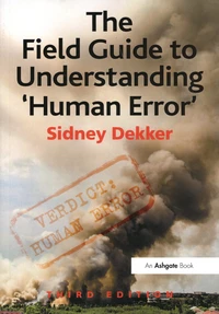 The Field Guide to Understanding "Human Error"