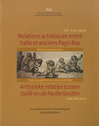 Relations artistiques entre Italie et anciens Pays-Bas (XVIe et XVIIIe siècles)