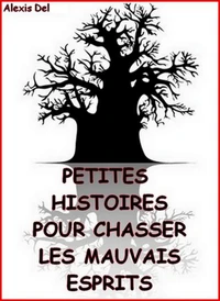Petites histoires pour chasser les mauvais esprits