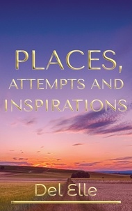  Del Elle - Places, Attempts and Inspirations - The Poetry Collections, #2.