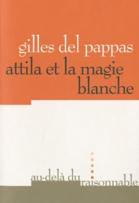 Attila ou la magie blanche