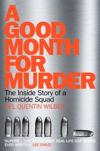 Del Quentin Wilber - A Good Month For Murder - The Inside Story Of A Homicide Squad.