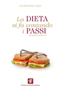 Del Toma Eugenio - La dieta si fa contando i passi. Meno diete più movimento.