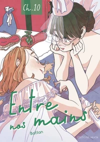 Entre nos mains - Chapitre 10