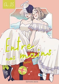 Entre nos mains - Chapitre 15