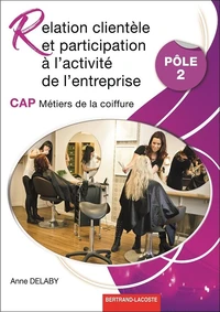 Relation clientèle et participation à l'activité de l'entreprise Pôle 2 CAP Métiers de l'entreprise