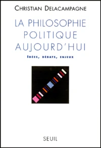 LA PHILOSOPHIE POLITIQUE AUJOURD'HUI.