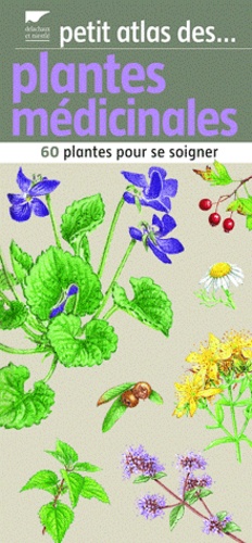 Plantes médicinales. 60 plantes pour soigner