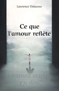 Ce que l’amour reflète