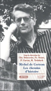 Michel De Certeau. Les Chemins De L'Histoire