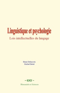 Delacroix Henri et Bréal Michel - Linguistique et psychologie - Lois intellectuelles du langage.