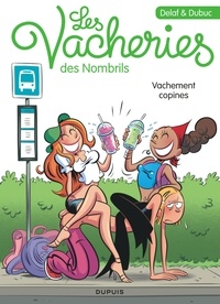  Delaf et Maryse Dubuc - Les vacheries des Nombrils Tome 1 : Vachement copines.