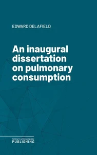An inaugural dissertation on pulmonary consumption