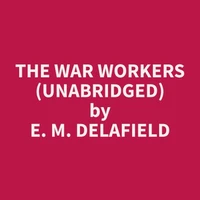 The War Workers (Unabridged)
