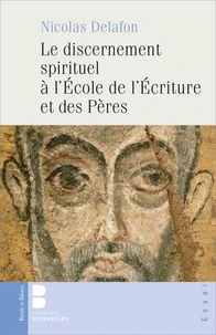 Le discernement spirituel à l'école  de l'écriture et des Pères
