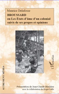 Broussard ou les états d'âme d'un colonial suivis de ses propos et opinions