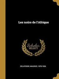 Les noirs de l'Afrique