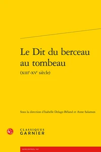 Le Dit du berceau au tombeau (XIIIe-XVe siècle)