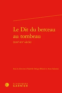 Le Dit du berceau au tombeau (XIIIe-XVe siècle)