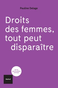 Droit des femmes. Tout peut disparaître !