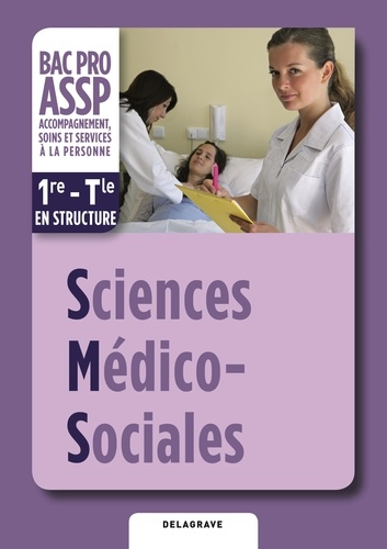  Delagrave - Sciences médico sociales 1e-Tle BAC PRO ASSP - Livre de l'élève.
