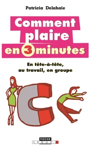 Comment plaire en 3 minutes
