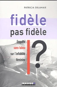 Fidèle, pas fidèle ?
