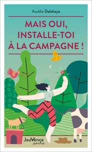 Mais oui, installe-toi à la campagne !