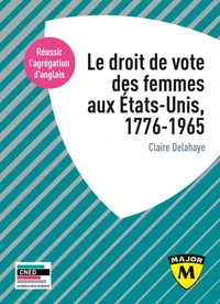 Agrégation anglais : Le droit de vote des femmes aux Etats-Unis, 1776-1965