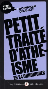 Petit traité d'athéisme en 24 chroniques