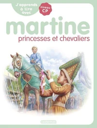 Martine princesses et chevaliers