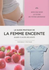 Le guide pratique de la femme enceinte
