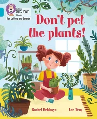 Don't Pet the Plants!