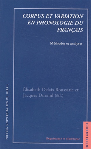  DELAIS ROUSSARI - Corpus et variation en phonologie du français - Méthodes et analyses.