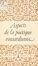  Delajarte - Aspects de la poétique ronsardienne - Actes du colloque de Caen, décembre 1985.