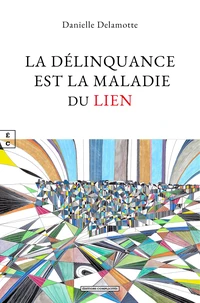 La délinquance est la maladie du lien