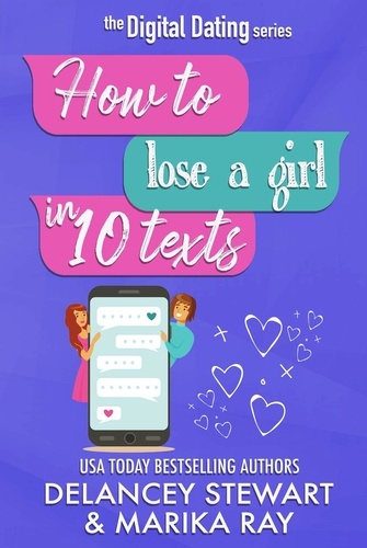  Delancey Stewart et  Marika Ray - How to Lose a Girl in 10 Texts - Digital Dating, #4.