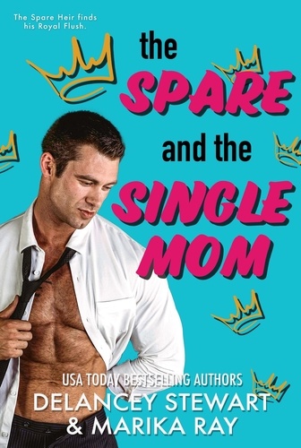  Delancey Stewart et  Marika Ray - The Spare and the Single Mom.