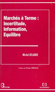 Marchés à terme : incertitude, informations, équilibre