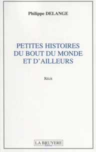 Petites histoires du bout du monde et d'ailleurs