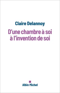 D'une chambre à soi à l'invention de soi