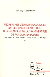 Recherches géomorphologiques sur les massifs karstiques du Vercors et de la transversale de Ronda (andalousie)