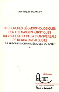 Recherches géomorphologiques sur les massifs karstiques du Vercors et de la transversale de Ronda (Andalousie)