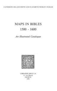 Maps in Bibles, 1500-1600 : an Illustrated Catalogue