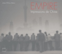  Delano Whitlow James - Empire - Impressions de Chine.