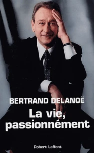 La vie, passionnément