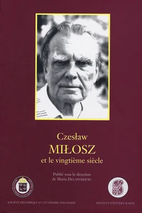 Czeslaw Milosz et le vingtième siècle
