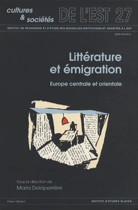 Littérature et émigration dans les pays de l'Europe centrale et orientale