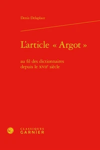 L'article "argot" au fil des dictionnaires depuis le XVIIe siecle