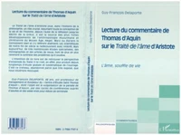 LECTURE DU COMMENTAIRE DE THOMAS D'AQUIN SUR LE TRAITE DE L'AME D'ARISTOTE.